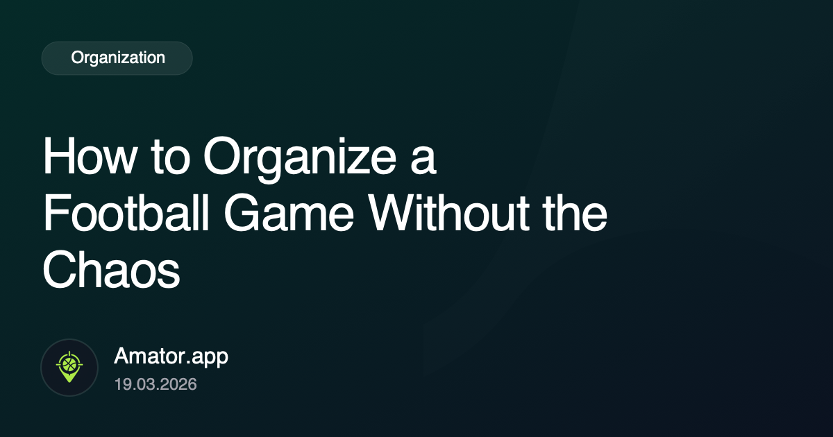 How to Organize a Football Game Without the Chaos