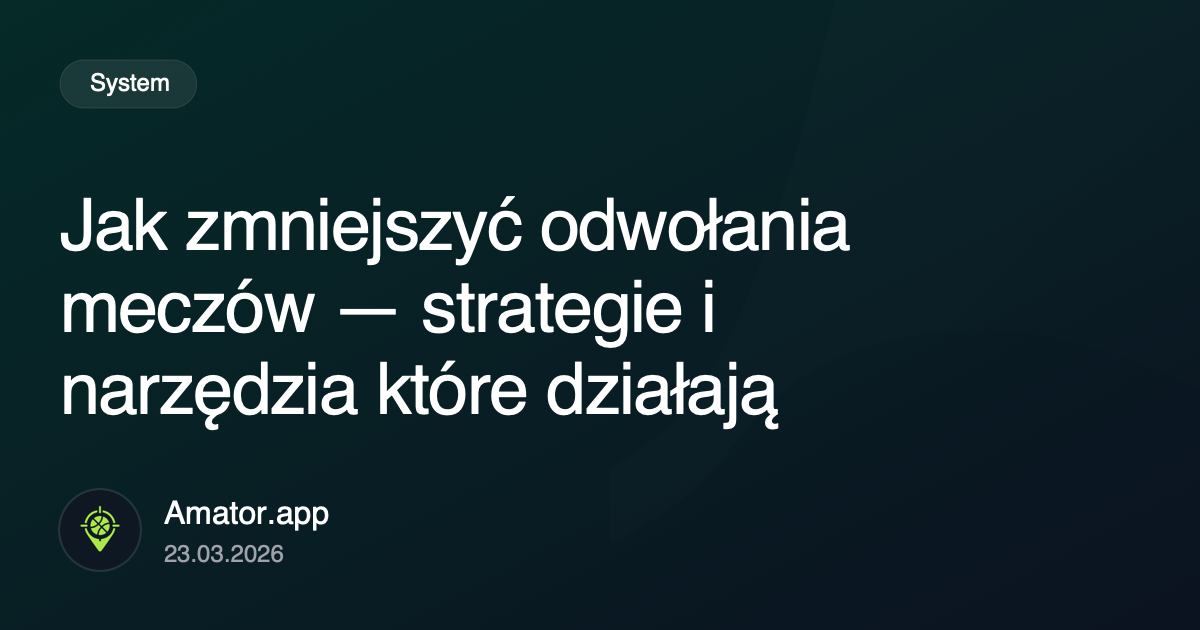 Jak zmniejszyć odwołania meczów