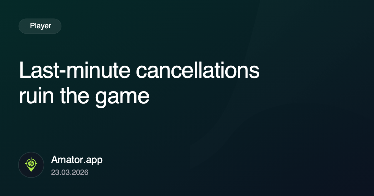 Last-minute cancellations ruin the game