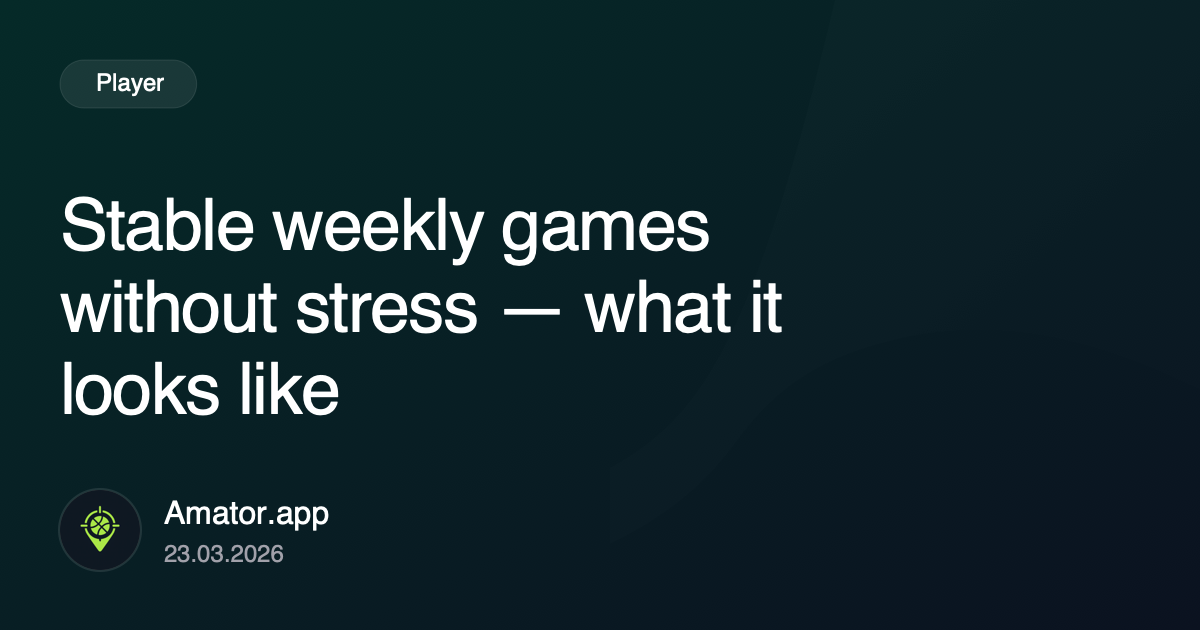 Stable weekly games without stress — what it looks like