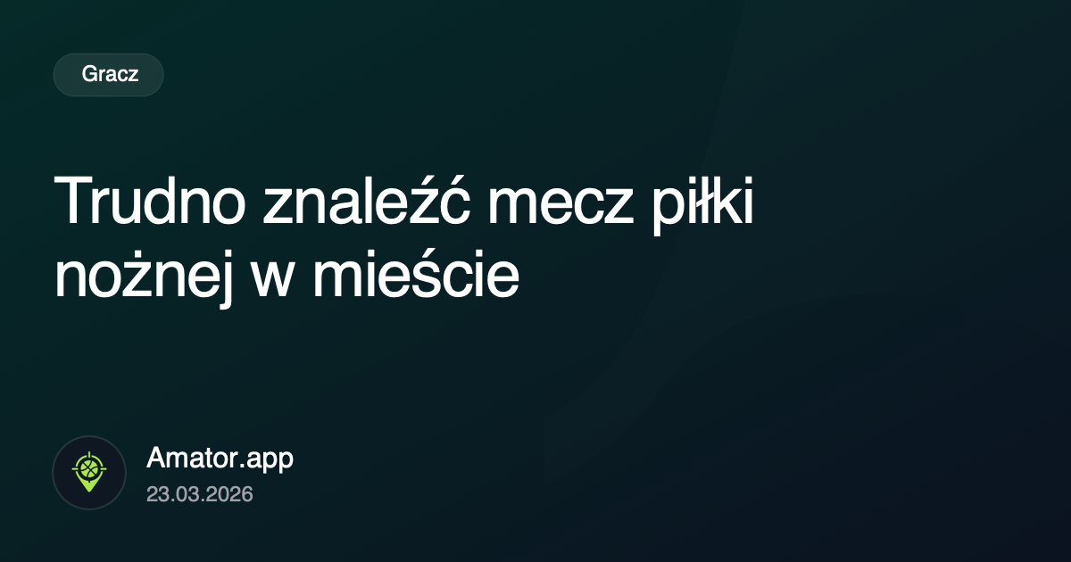 Trudno znaleźć mecz piłki nożnej w mieście