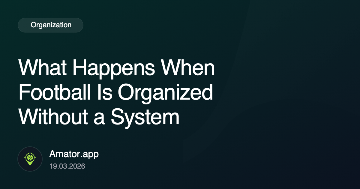 What Happens When Football Is Organized Without a System